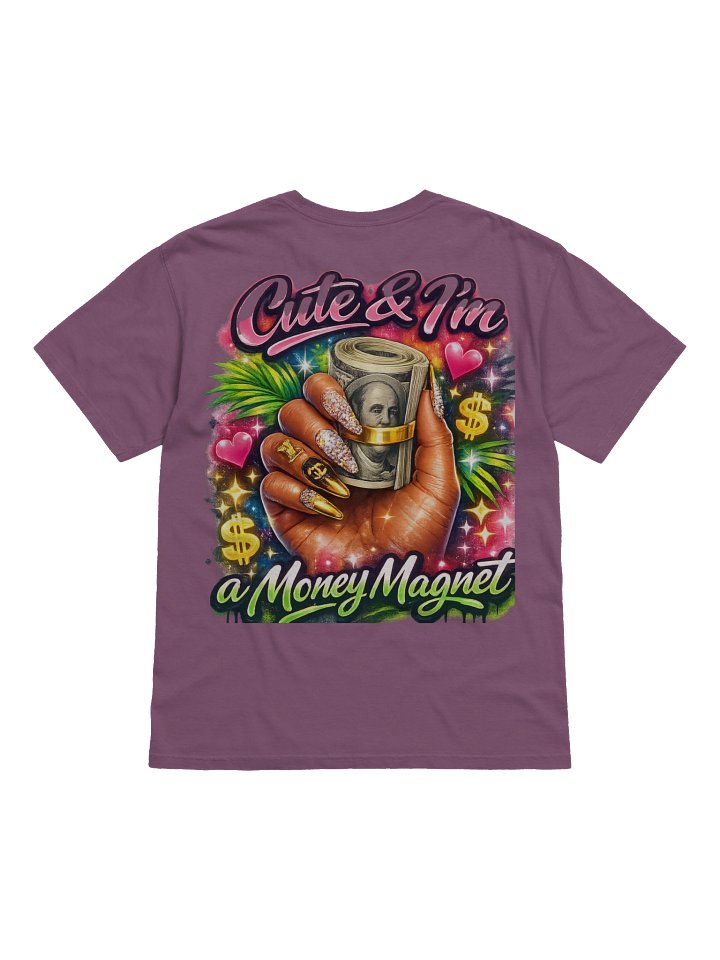 Cute & I’m a Money Magnet T-Shirt | Manifestation Streetwear product image (11)