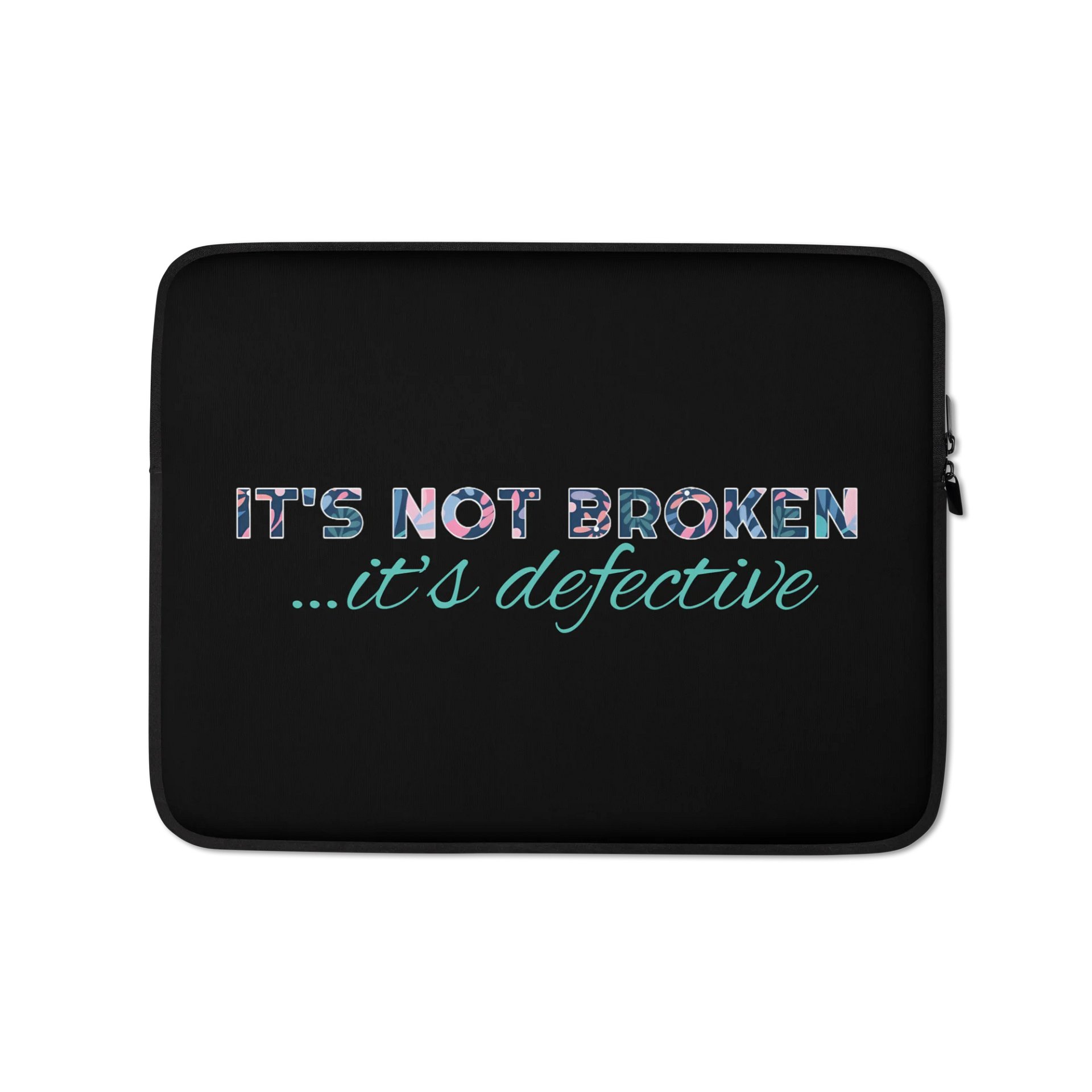 It's Not Broken Laptop Sleeve product image (1)
