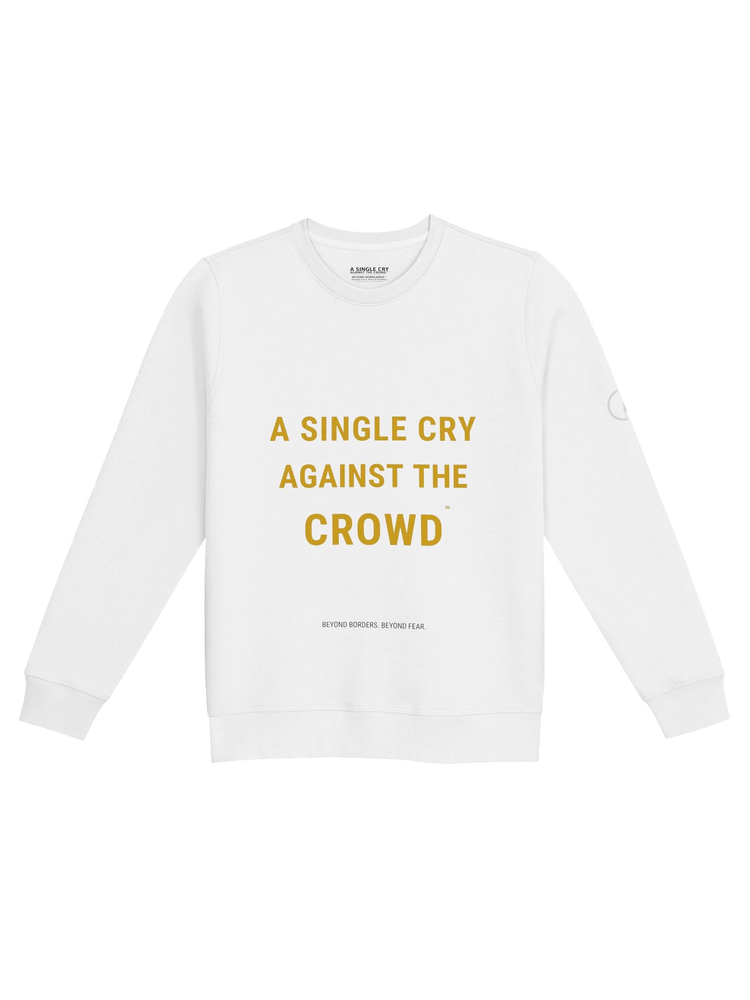 A Single Cry Against the Crowd™ Organic Sweatshirt