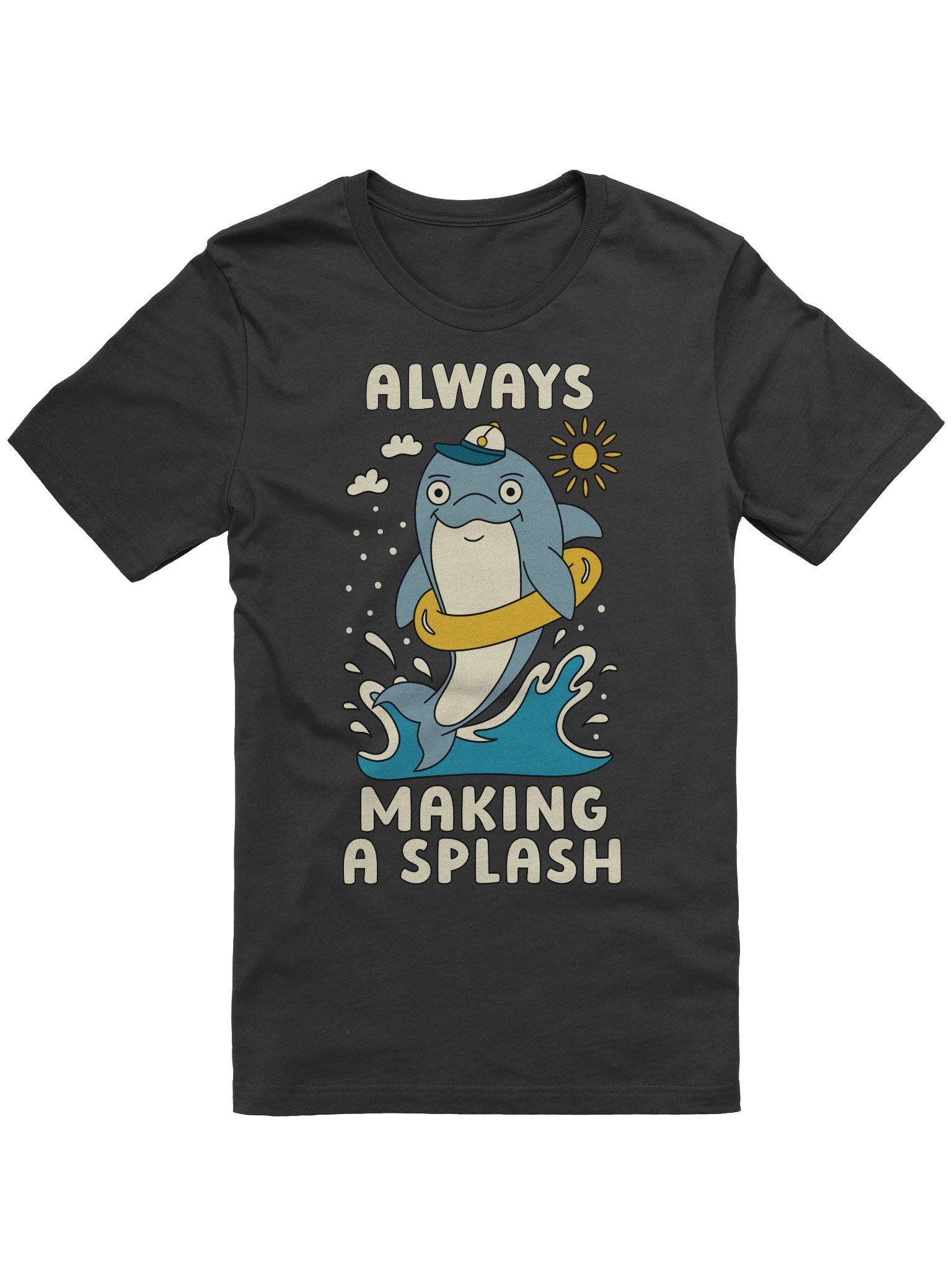 Always Making A Splash Cute Silly Funny Dolphin Unisex T-shirt product image (1)