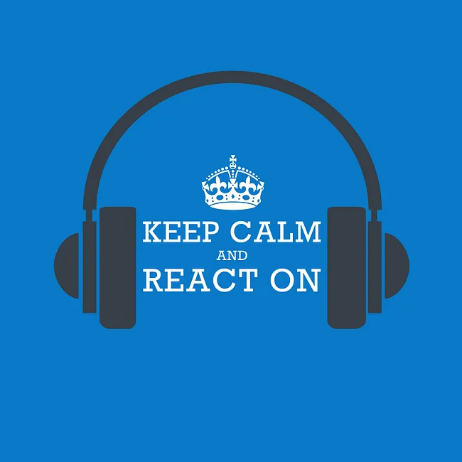 Keep Calm And React On