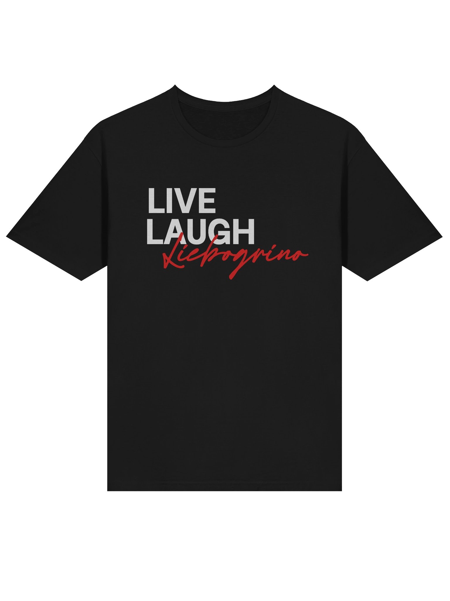 Live Laugh Liebogrino Unisex T-Shirt product image (3)