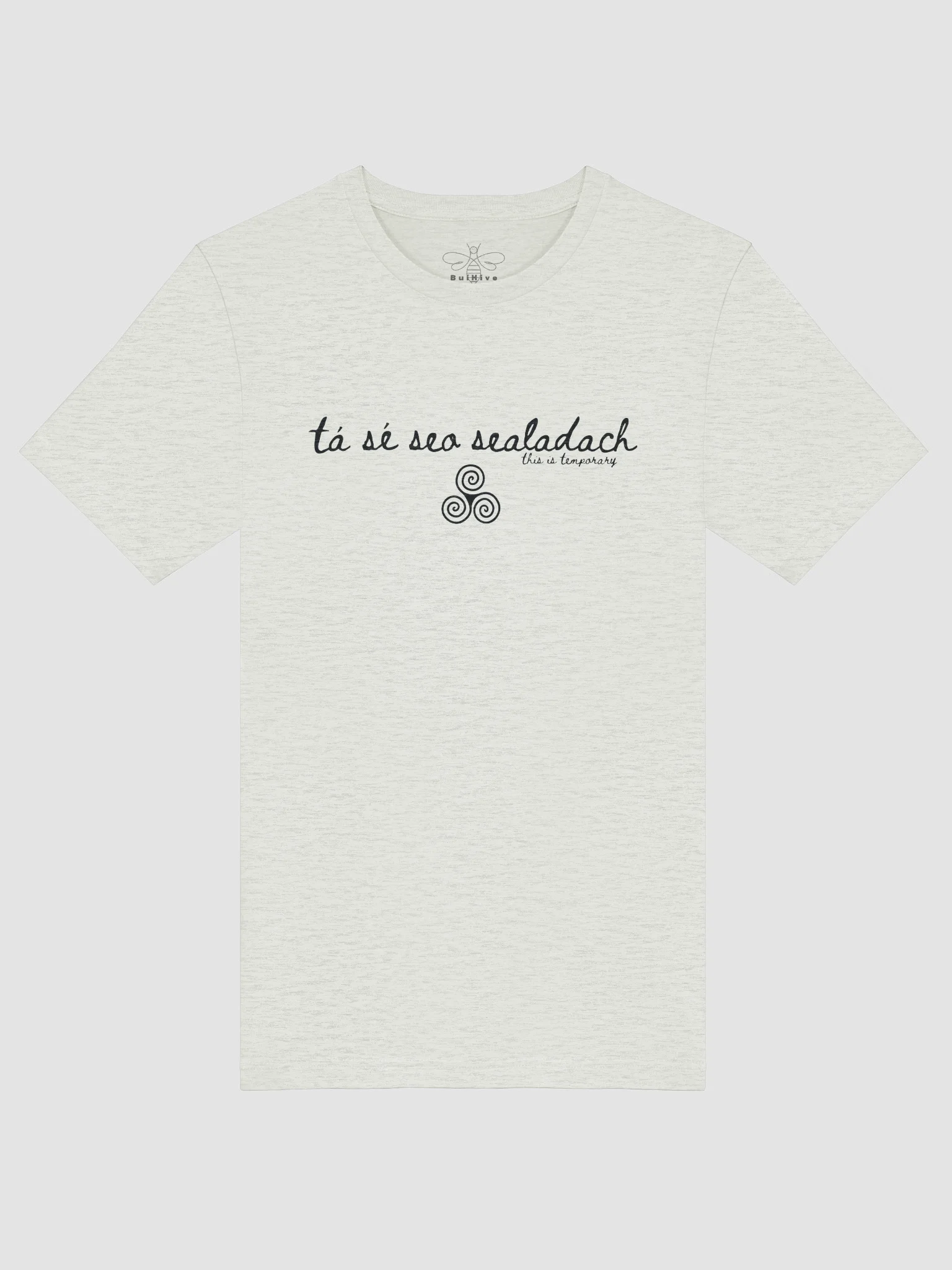 Tá Sé Seo Sealadach (This is Temporary) T-shirt Light Colors product image (3)