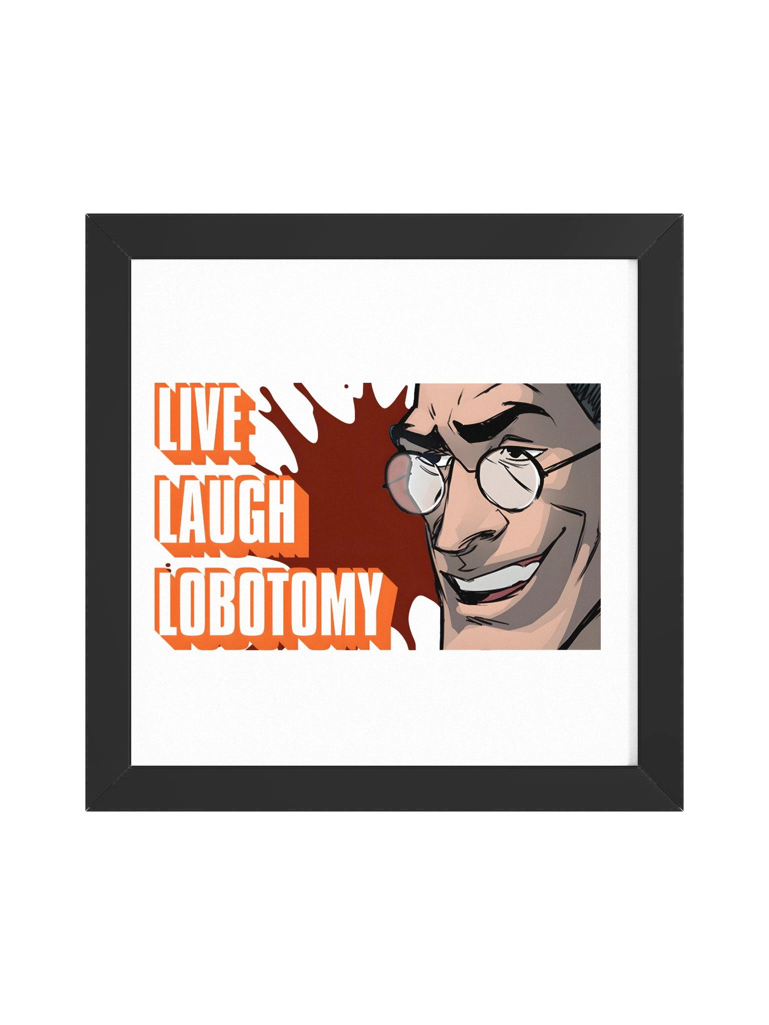 Live Laugh Lobotomy Frame Poster product image (2)