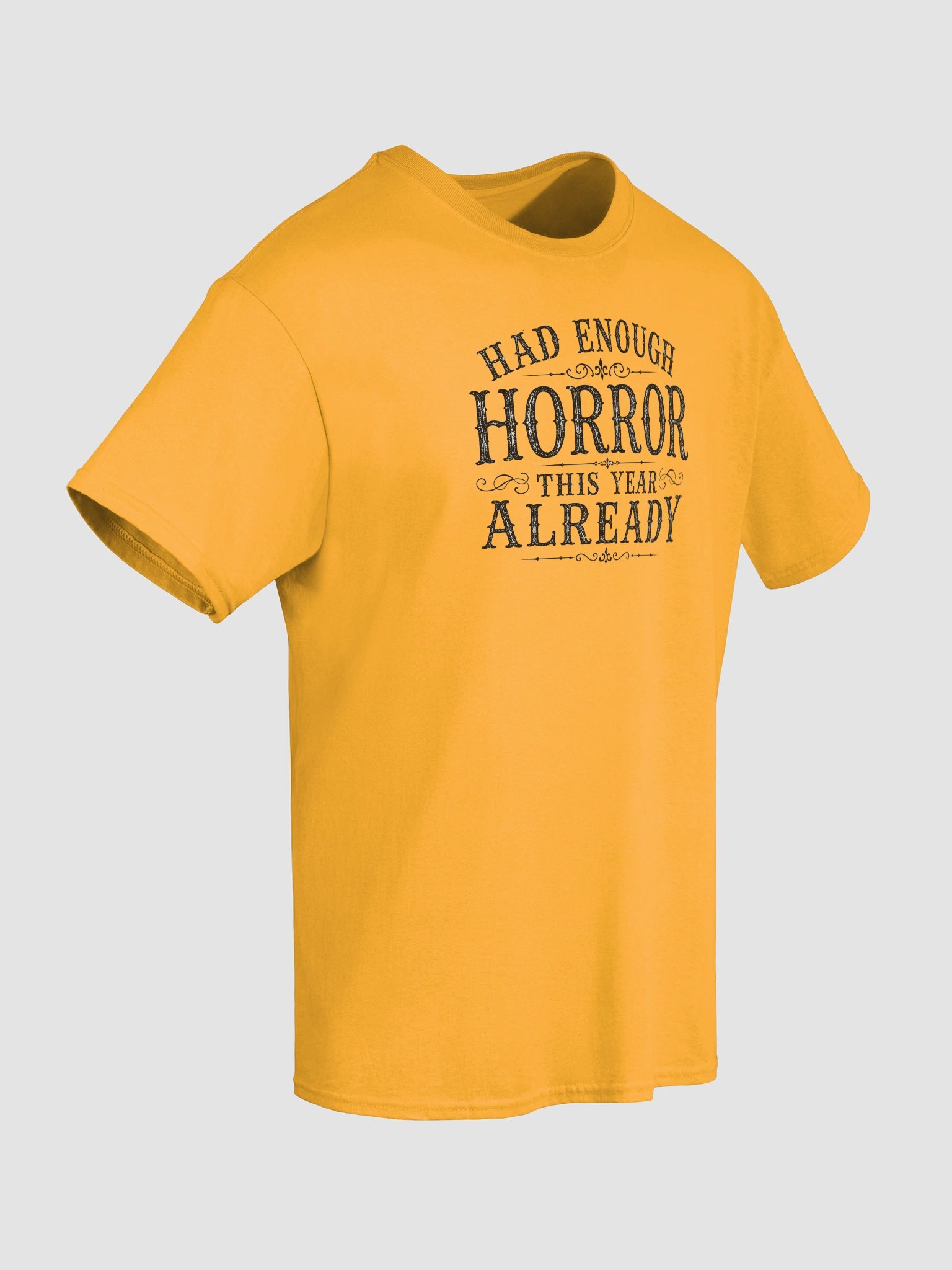 HAD ENOUGH HORROR THIS YEAR ALREADY Halloween Unisex Cotton Heavyweight T-Shirt product image (6)