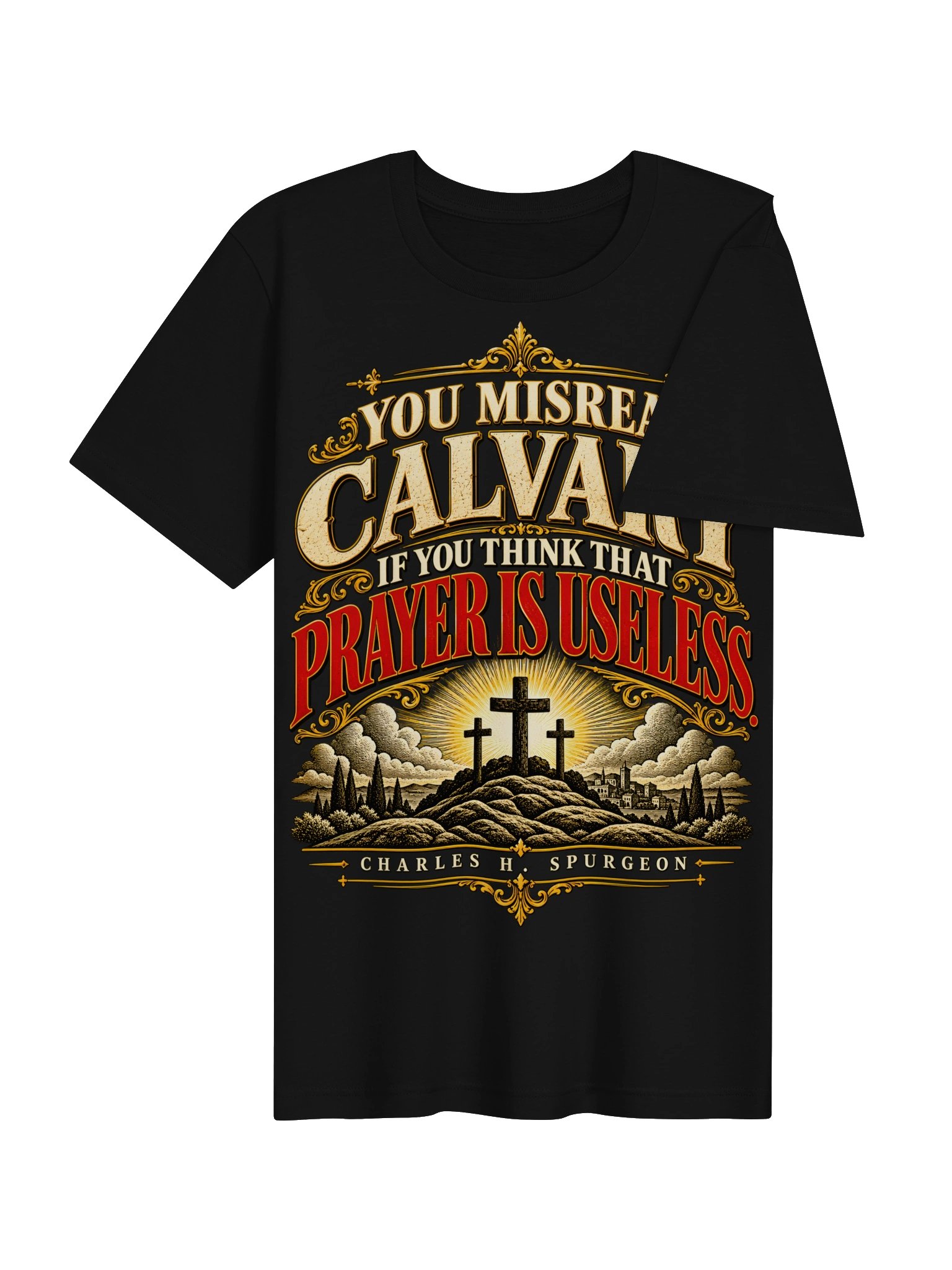 Charles Spurgeon – You Misread Calvary | The Power of Prayer Christian T-Shirt product image (39)