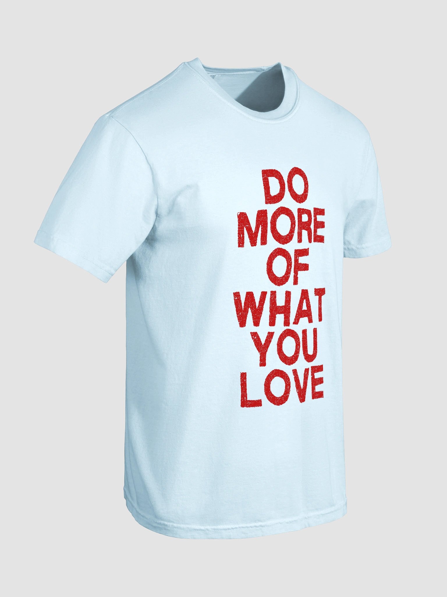Do More Of What You Love T-shirt product image (9)
