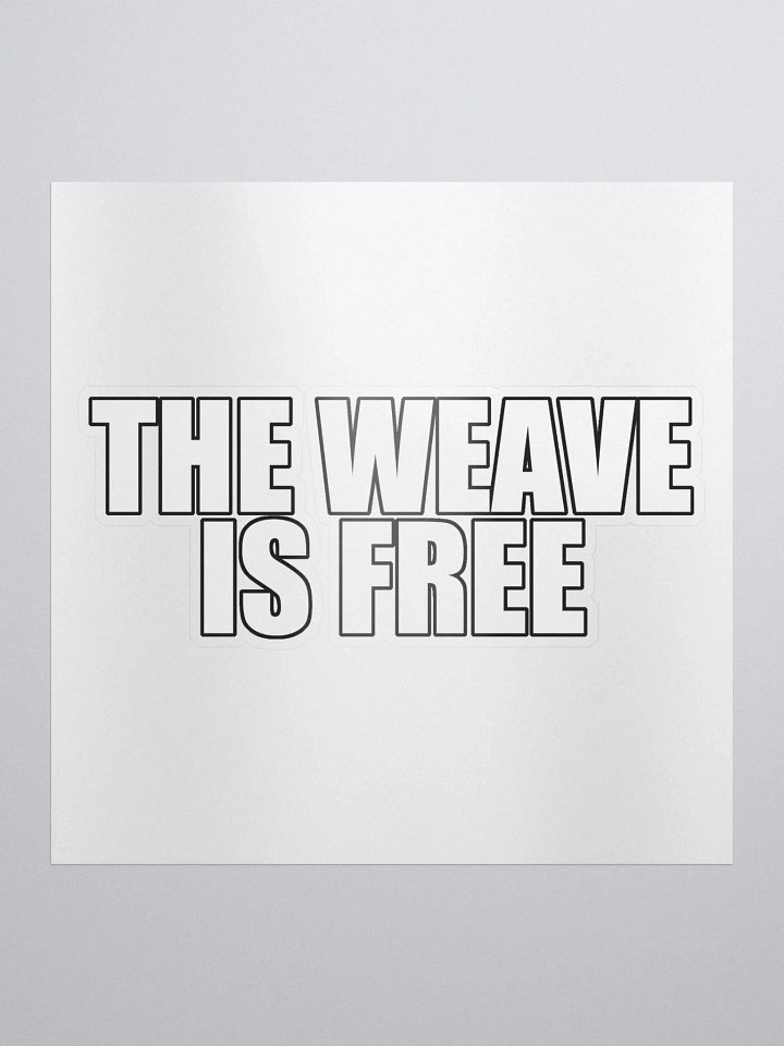 The Weave Is Free (Sticker) product image (1)