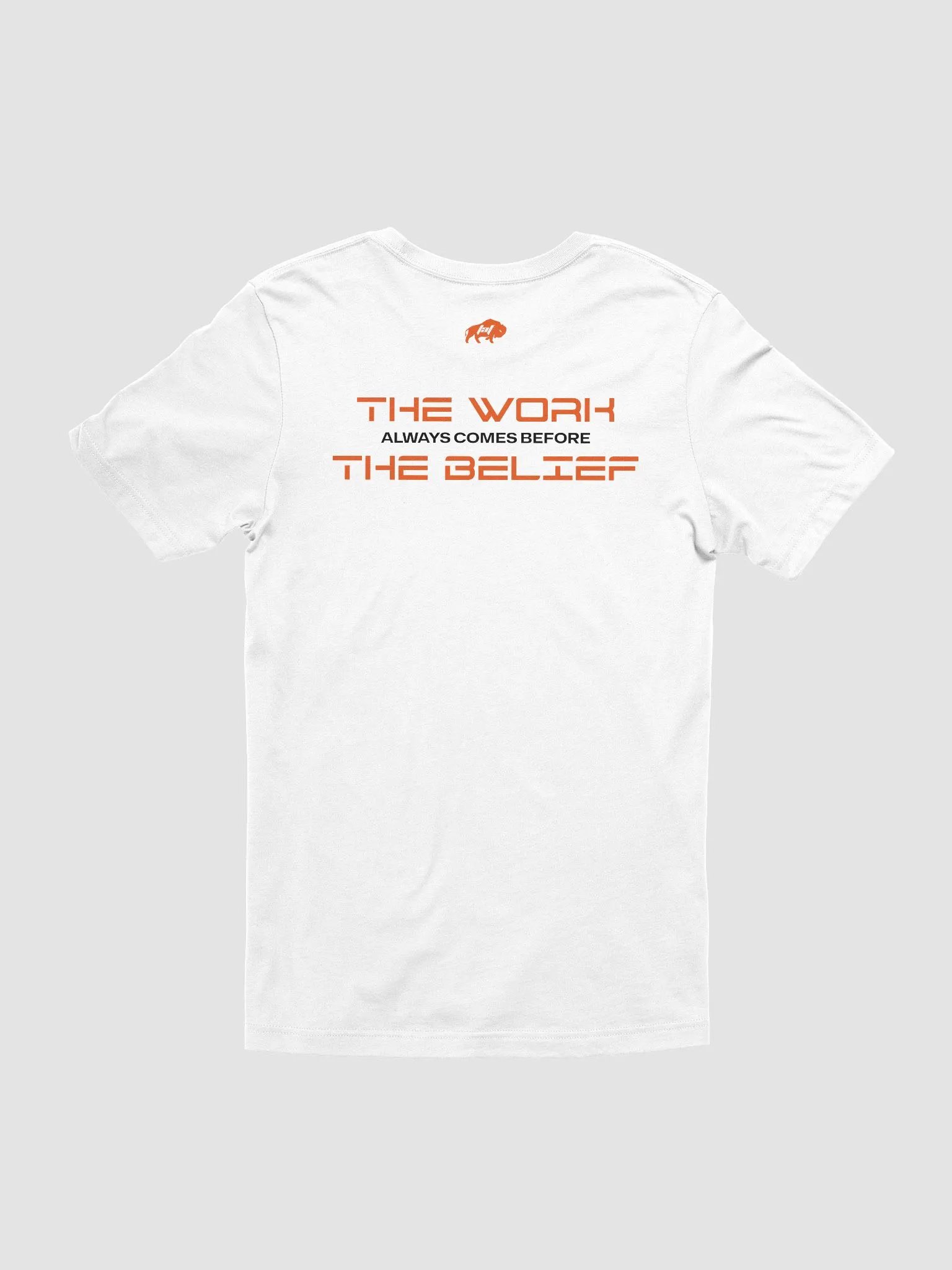Work Before Belief Tee product image (102)