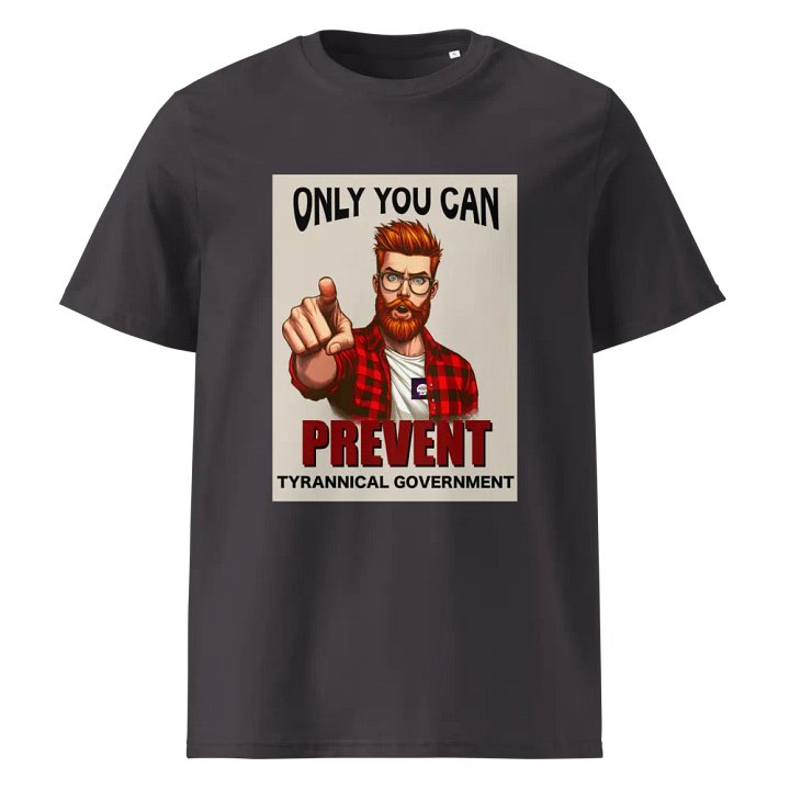 Only You Can Prevent Tyrannical Government - Organic Cotton Short Sleeve T-Shirt product image (1)