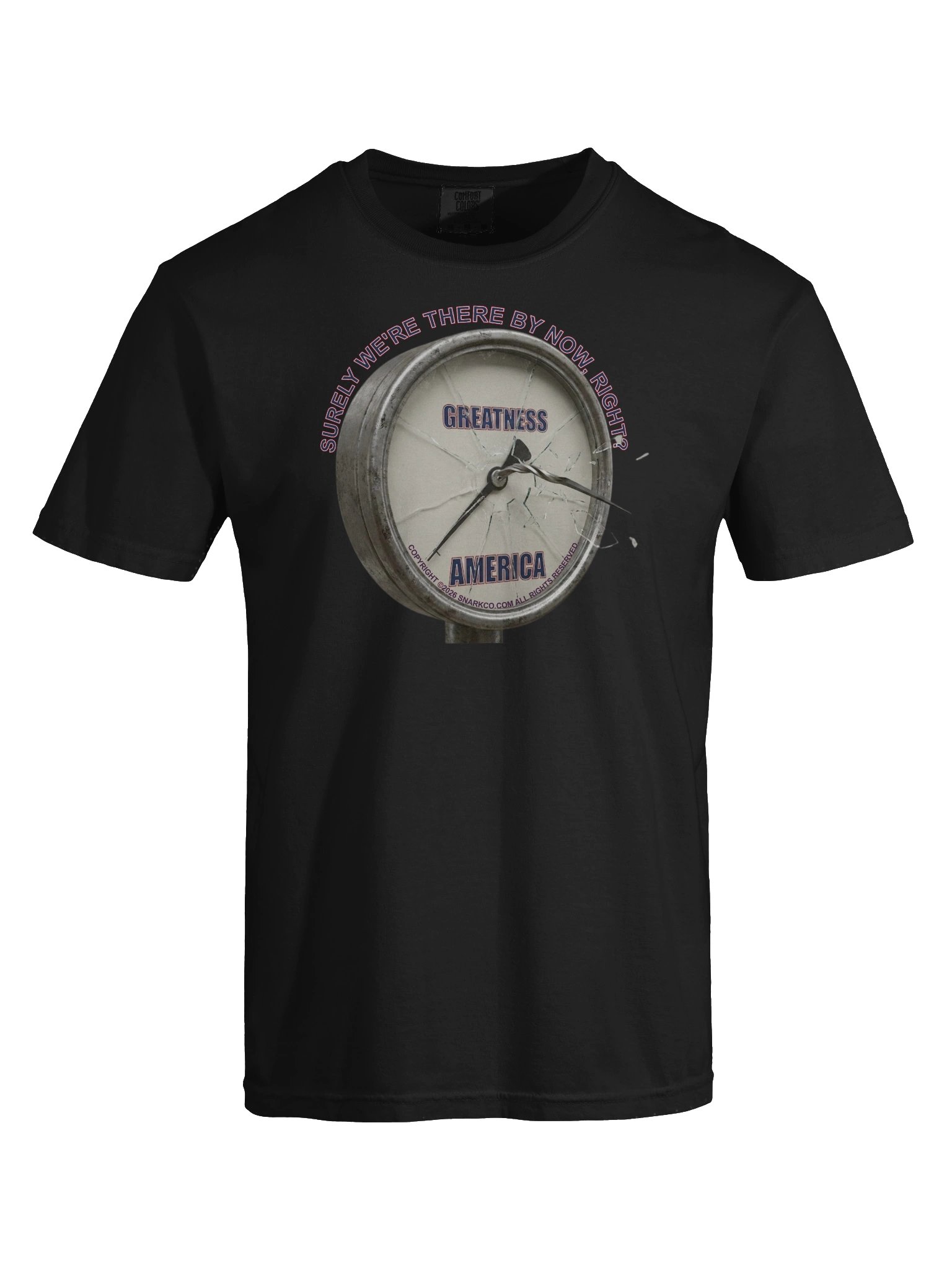 Funny Tee shirt with Greatness Gauge says: "Surely we're there by now, right?" product image (7)