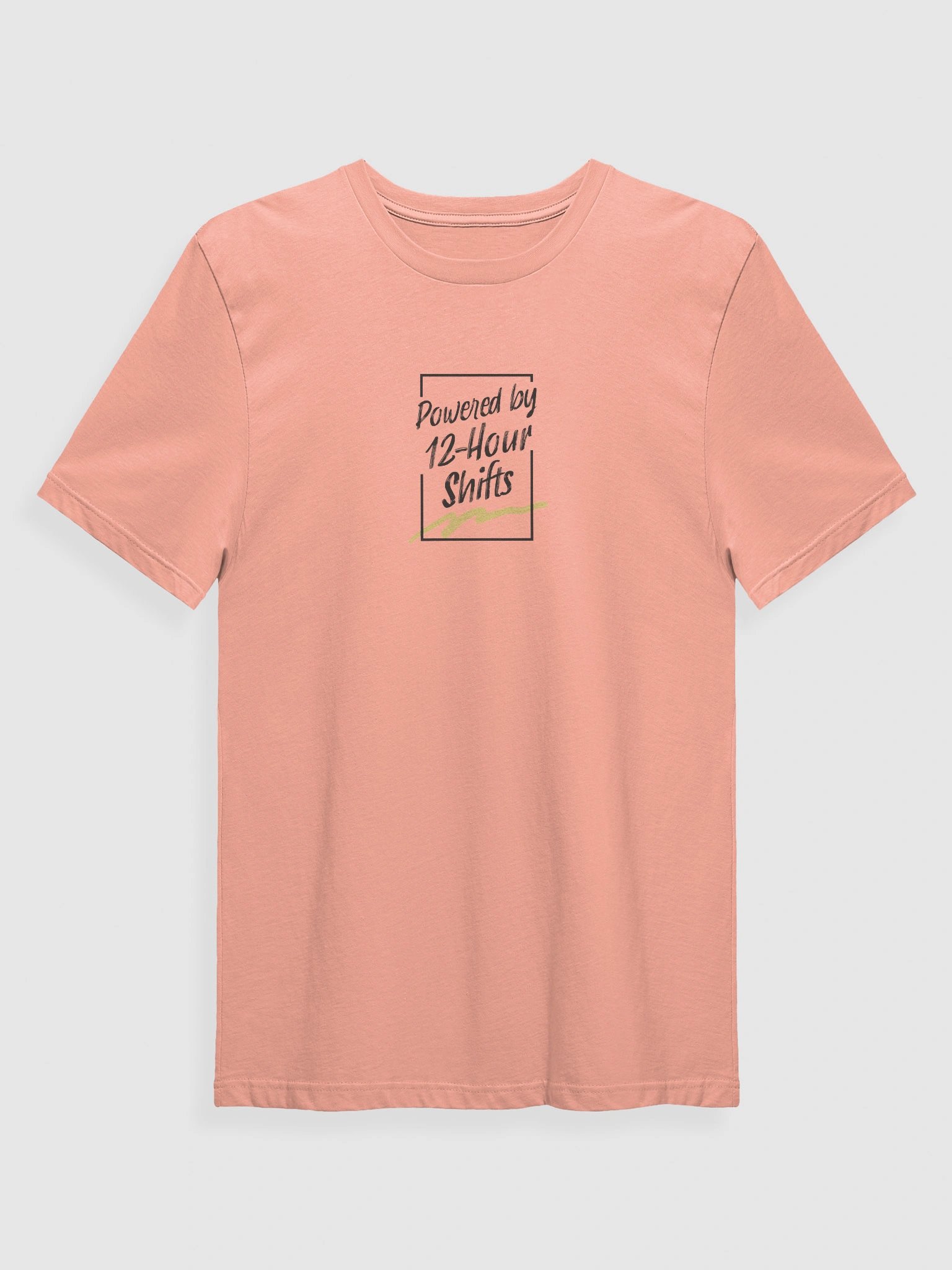 Powered by 12-Hour Shifts T-Shirt product image (1)