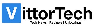 VittorTech | News, Reviews, Unboxings
