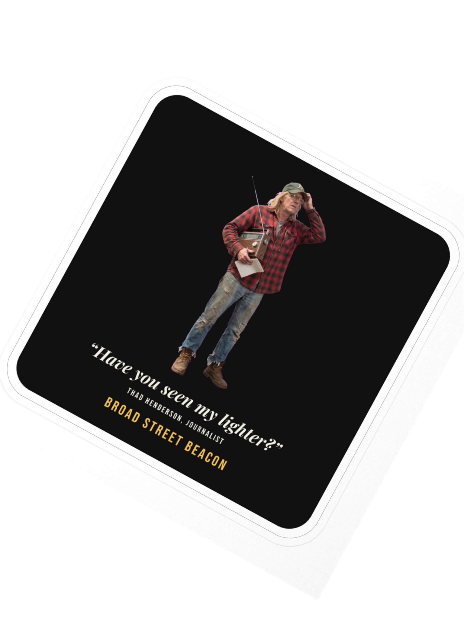 Have You Seen My Lighter? Thad Henderson Sticker product image (2)