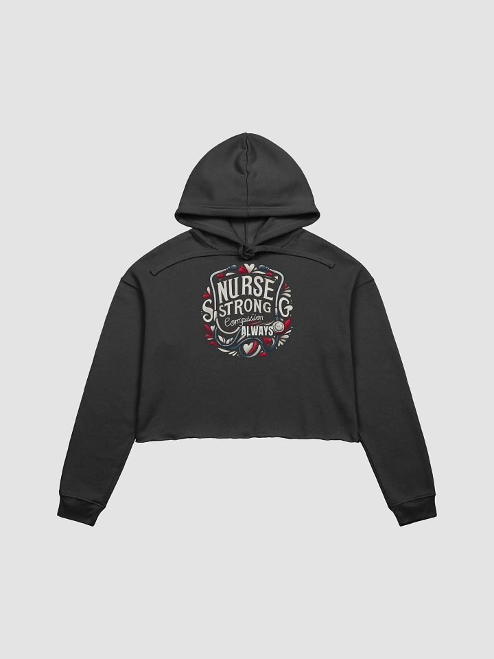 Nurse Strong Compassion Always Crop Hoodie product image (1)