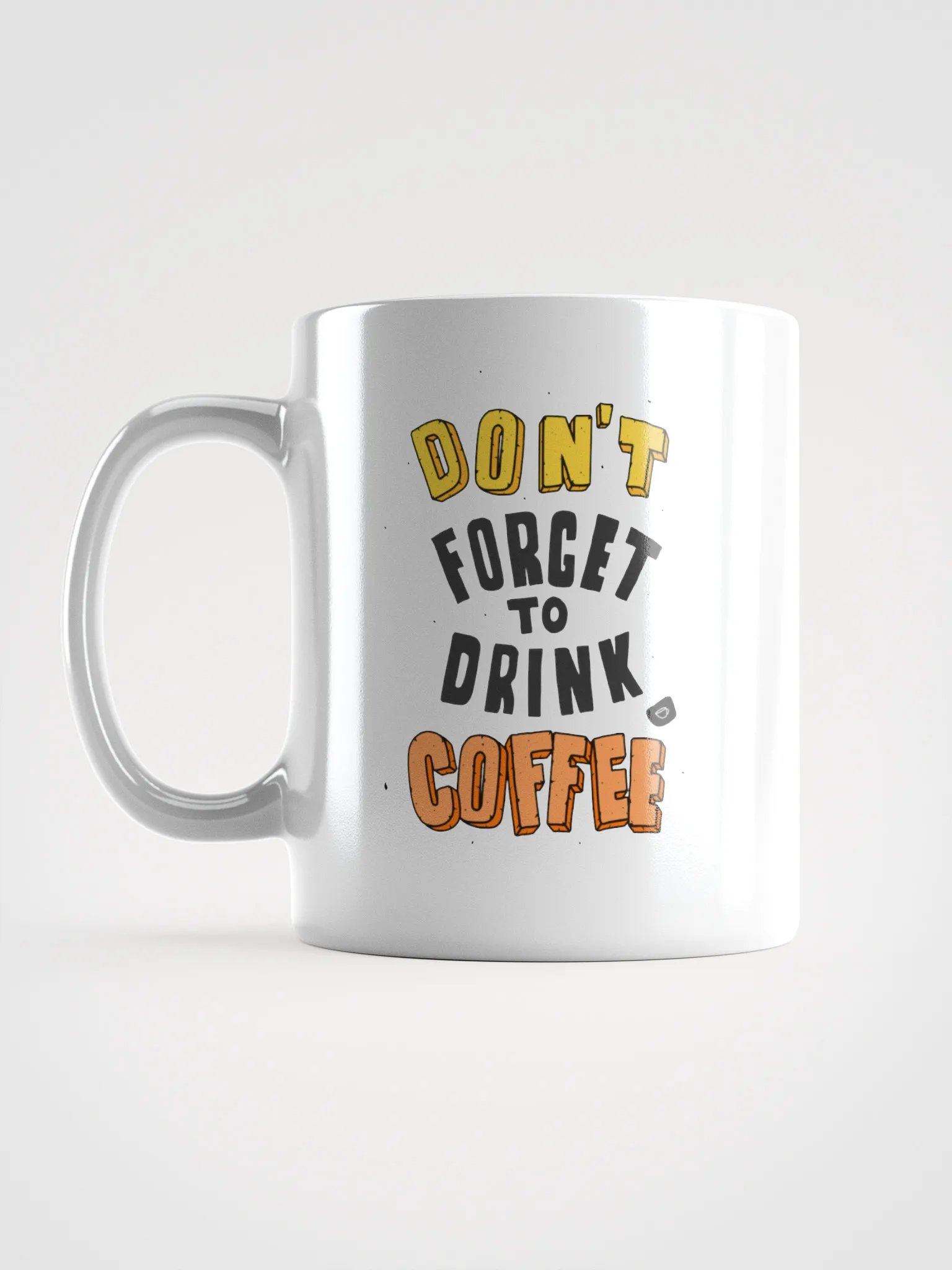 Don't forget to drink coffee Mug product image (18)