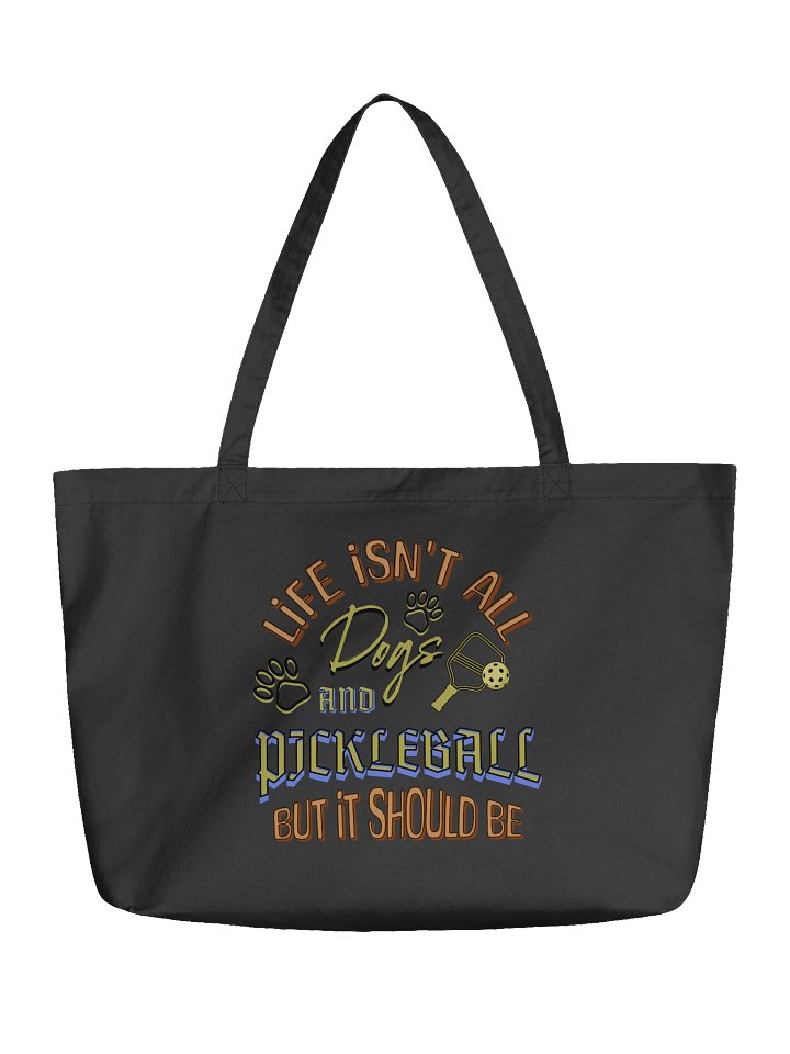 Life Isnt All Dogs And Pickleball Eco Tote product image (2)