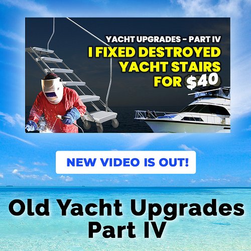 Part IV of the Old Yacht Upgrades is out! Watch on YT 