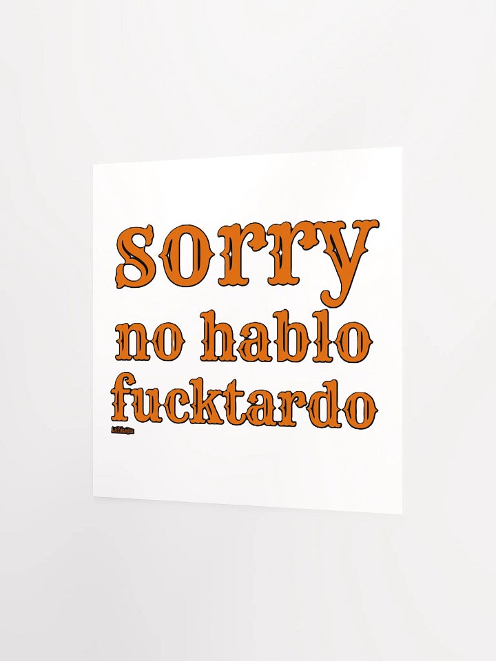 SORRY, NO HABLO FUCKTARDO product image (8)