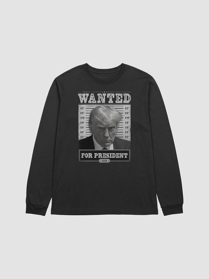 WANTED: FOR PRESIDENT - Long Sleeve Tee product image (1)