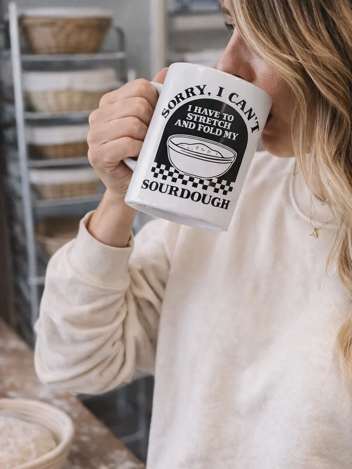 Sorry I can't I have to stretch and fold my Sourdough Mug product image (1)
