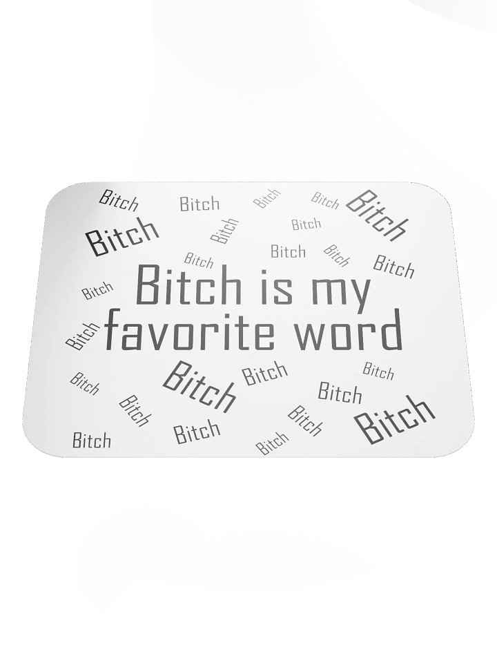Bitch is my favorite word mousepad product image (1)