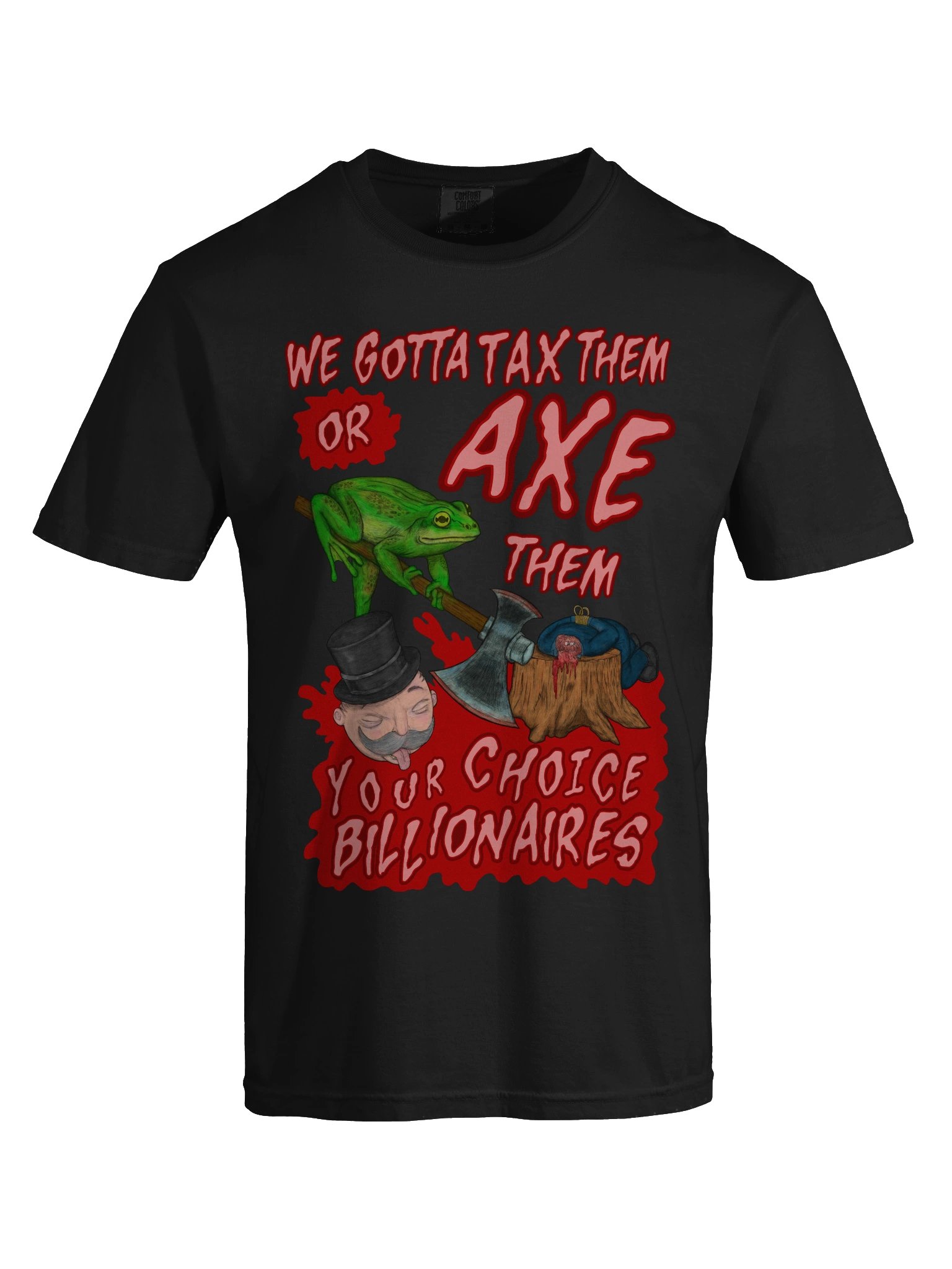 Tax them or AXE them! Shirt - Front product image (38)