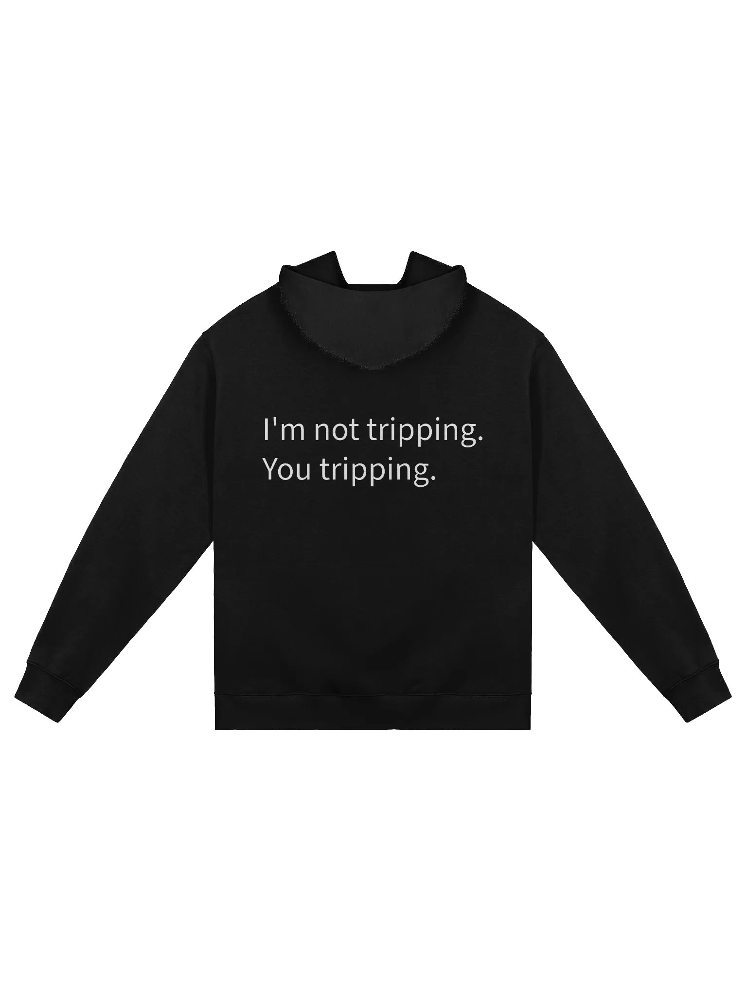 I'm not tripping Hoodie product image (1)