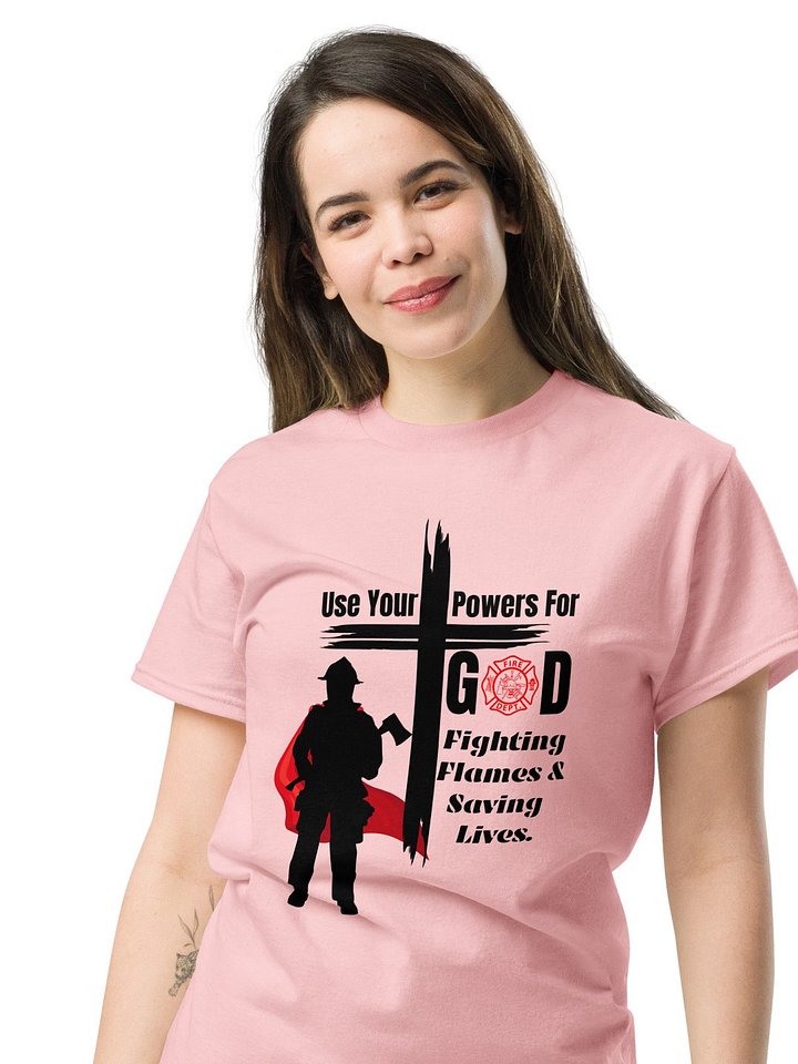 Use your powers for God - Christian Firefighter T-Shirt product image (5)
