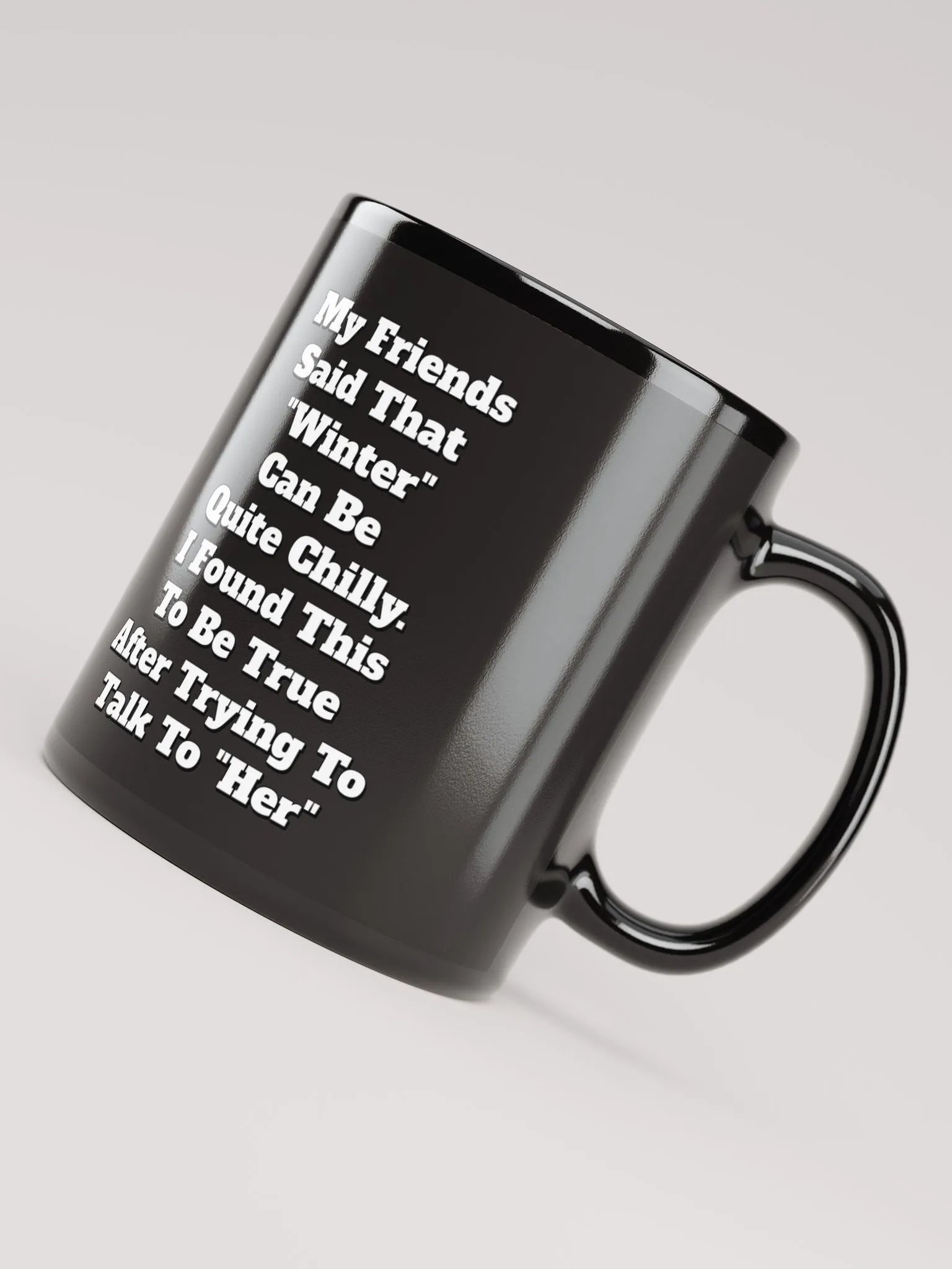 My Friends Said That Winter Can Be Chilly Funny Black Mug product image (8)