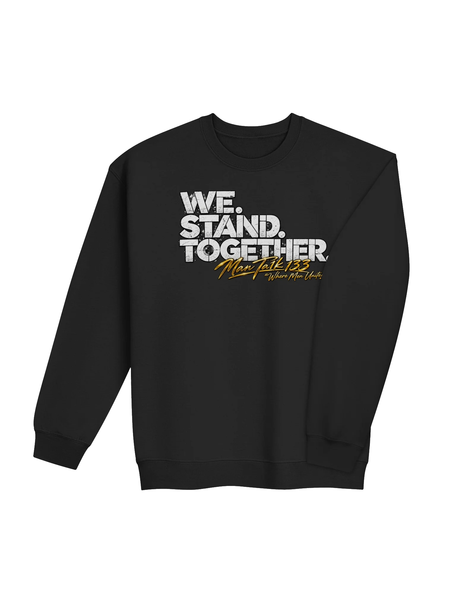 WE. STAND. TOGETHER. Sweatshirt — Strength in Unity | Man Ta1k 133 product image (30)