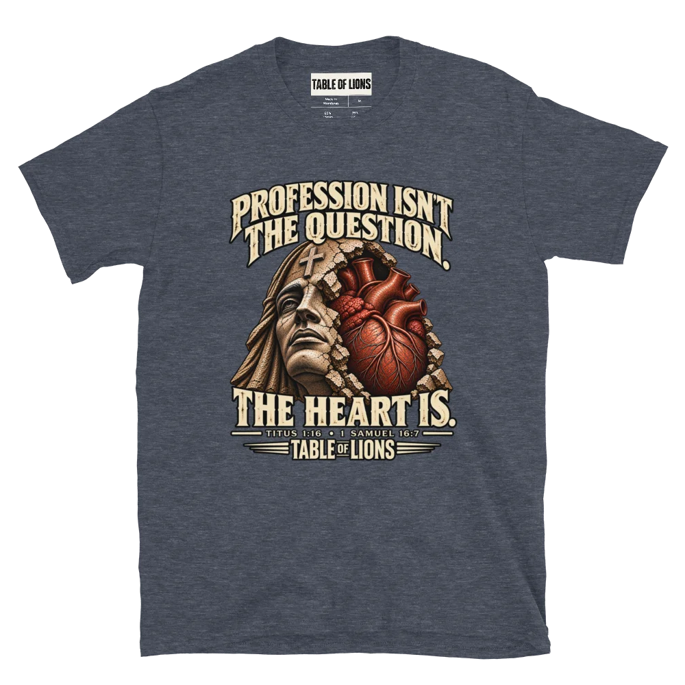 Profession Isn't the Question, The Heart Is | Christian Graphic T-Shirt | Table of Lions product image (11)