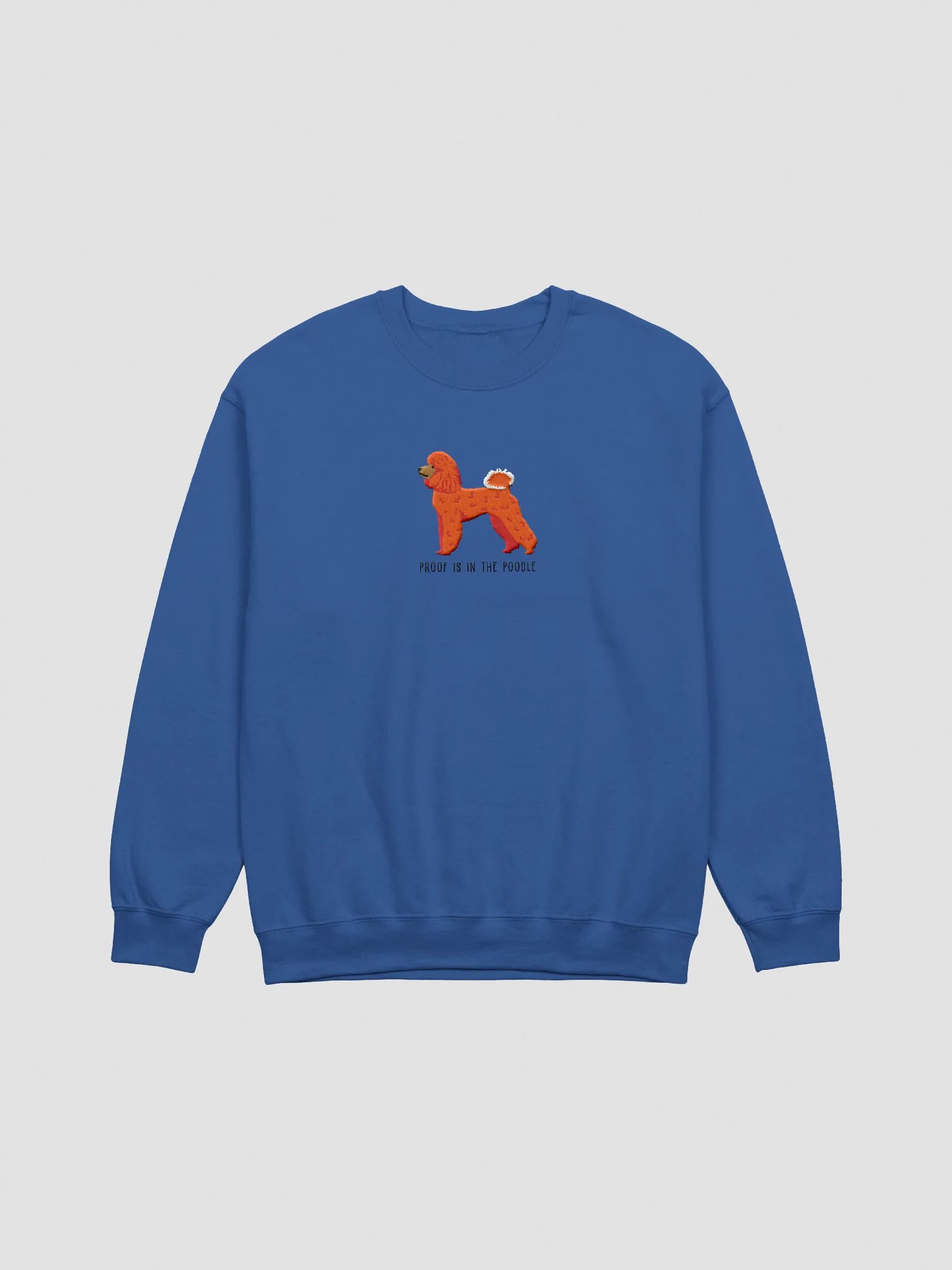 Proof Is in the Poodle Sweatshirt (Embroidered) of a Mini Poodle(Red) product image (3)