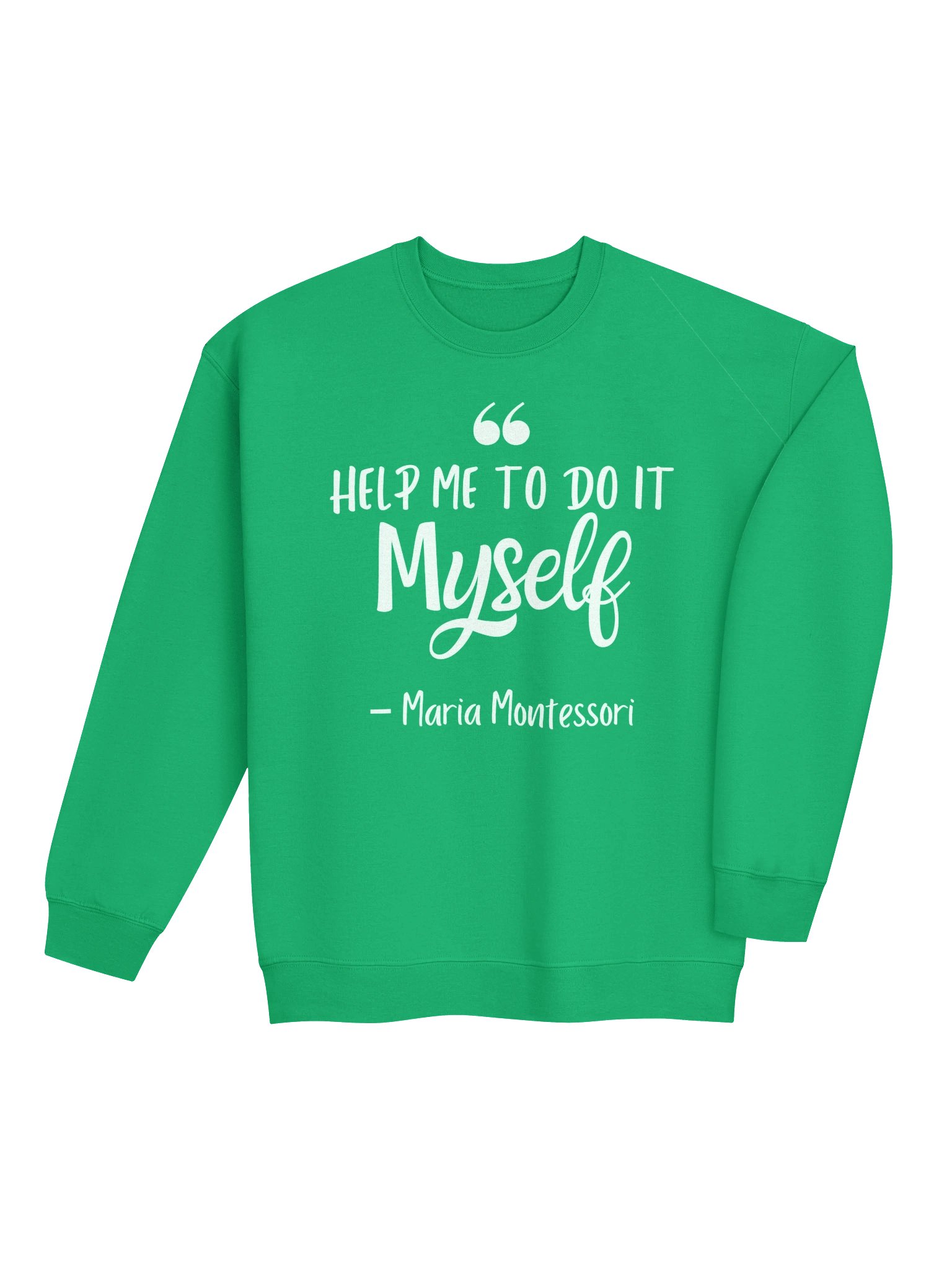 Classic Crewneck Sweatshirt by Gildan - "Help Me To Do It Myself" (Quote on Front) product image (16)