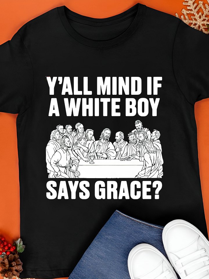 Y’all Mind If a White Boy Says Grace Shirt product image (1)