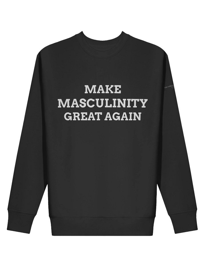 Make Masculinity Great Again Unisex Crewneck Sweatshirt product image (5)
