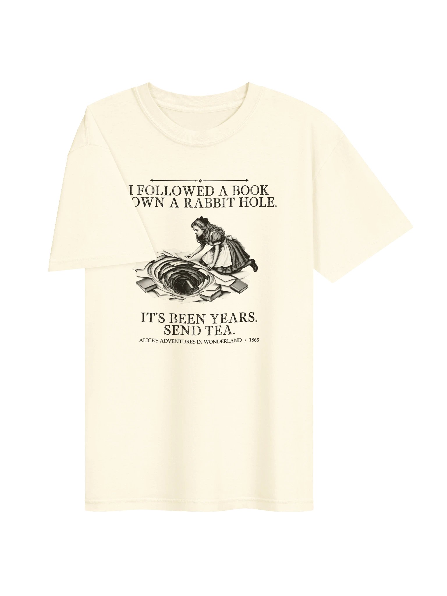 Followed Book Down Rabbit Hole S Been -- Alices Adventures in Wonderland Tee (Light) product image (9)