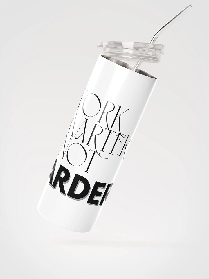 Stainless Steel Tumbler - Work Smarter Not Harder product image (2)