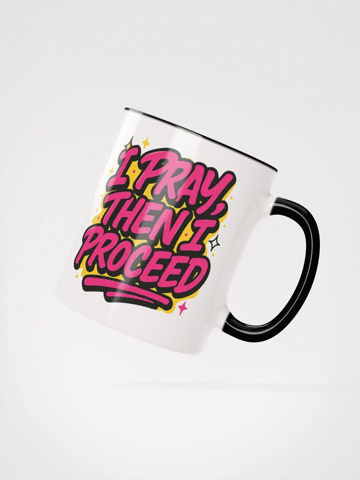 "I Pray, Then I Proceed" Color-Accent Mug product image (18)