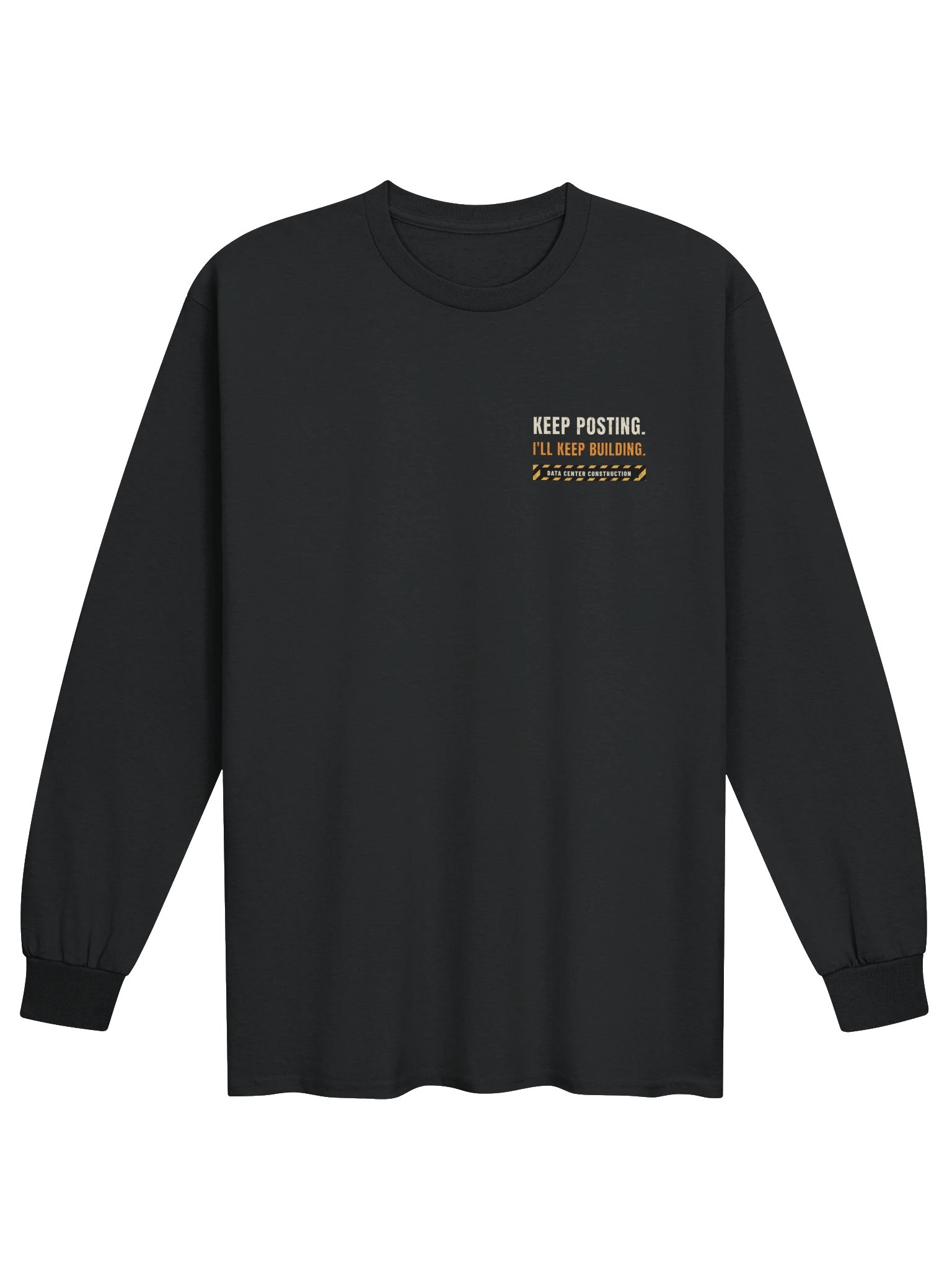Keep Posting. I'll Keep Building. - Long Sleeve product image (1)