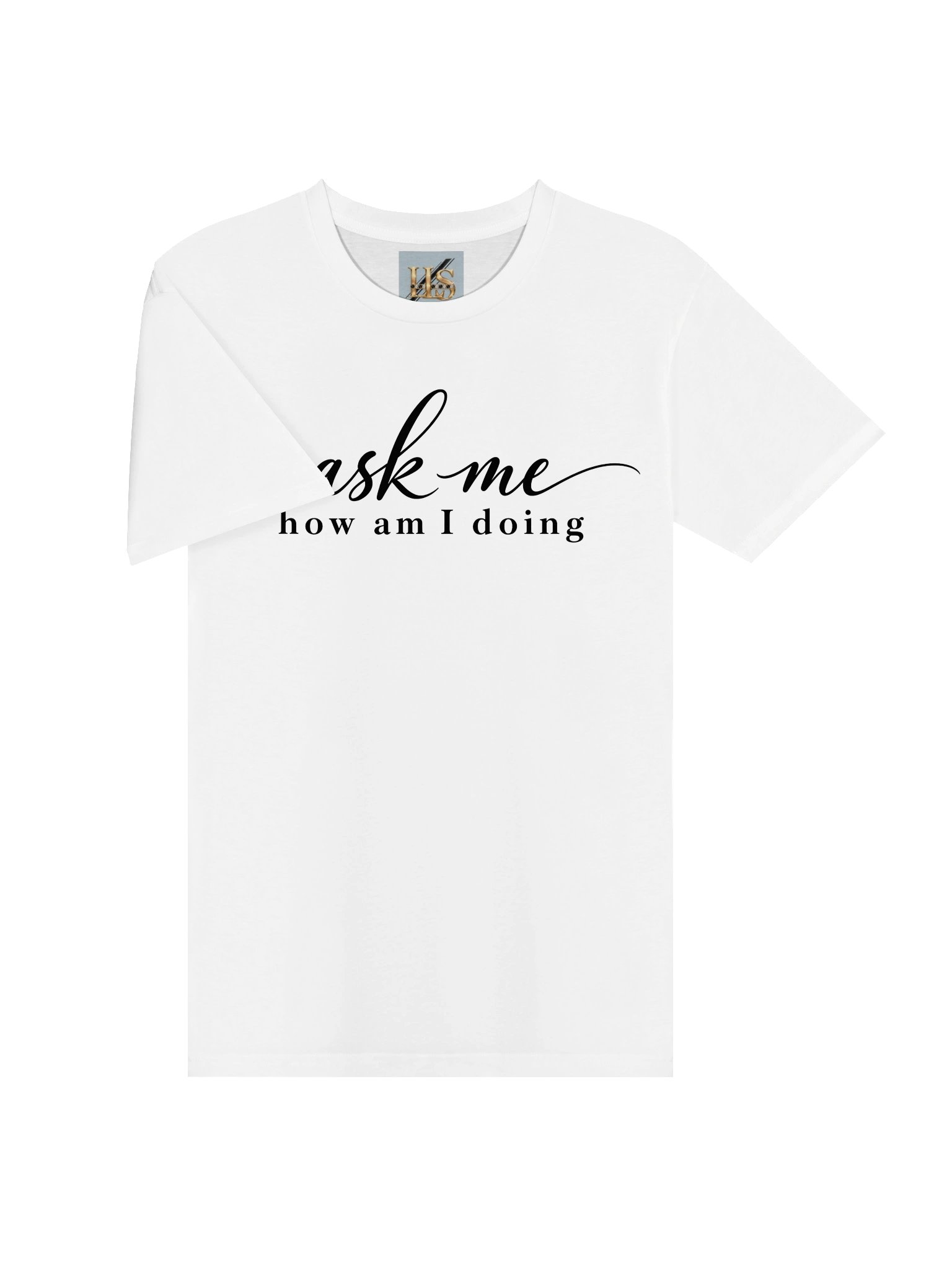 Ask Me How Am I Doing T-Shirt product image (3)