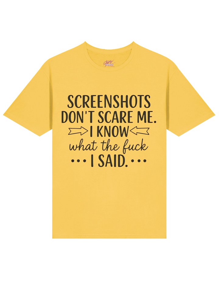 Screenshots Don’t Scare Me I Know What I Said Shirt product image (11)