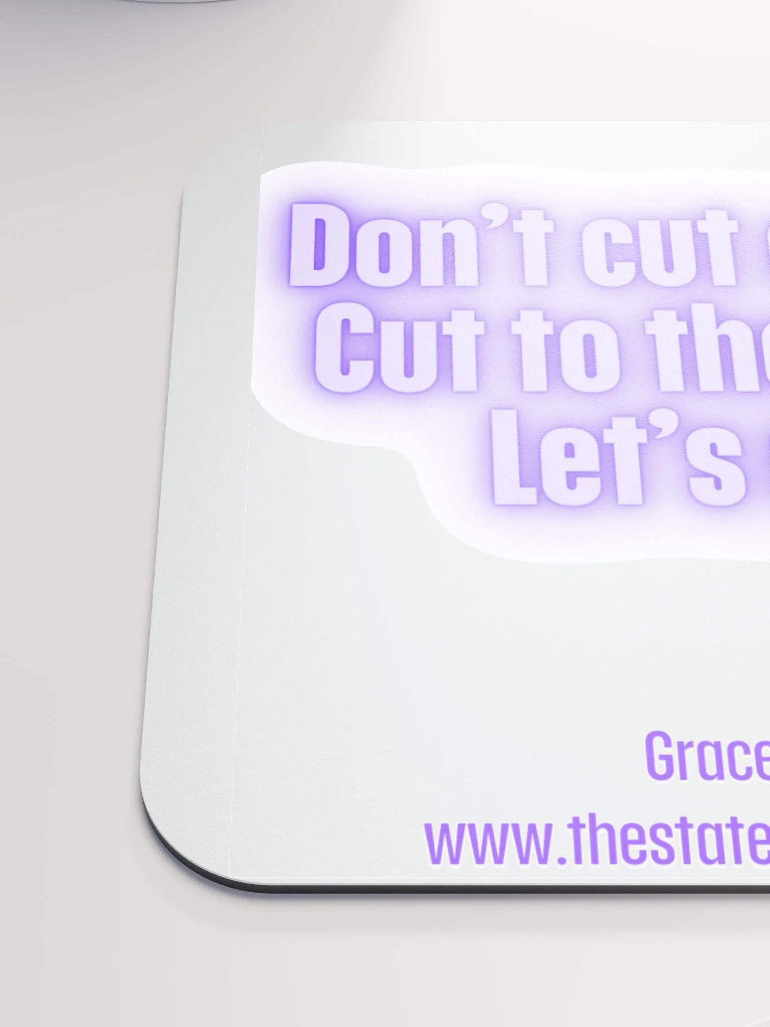 FUNNY DESK MATS 4 U “Don’t cut corners. Cut to the chase. Let’s do it” product image (6)