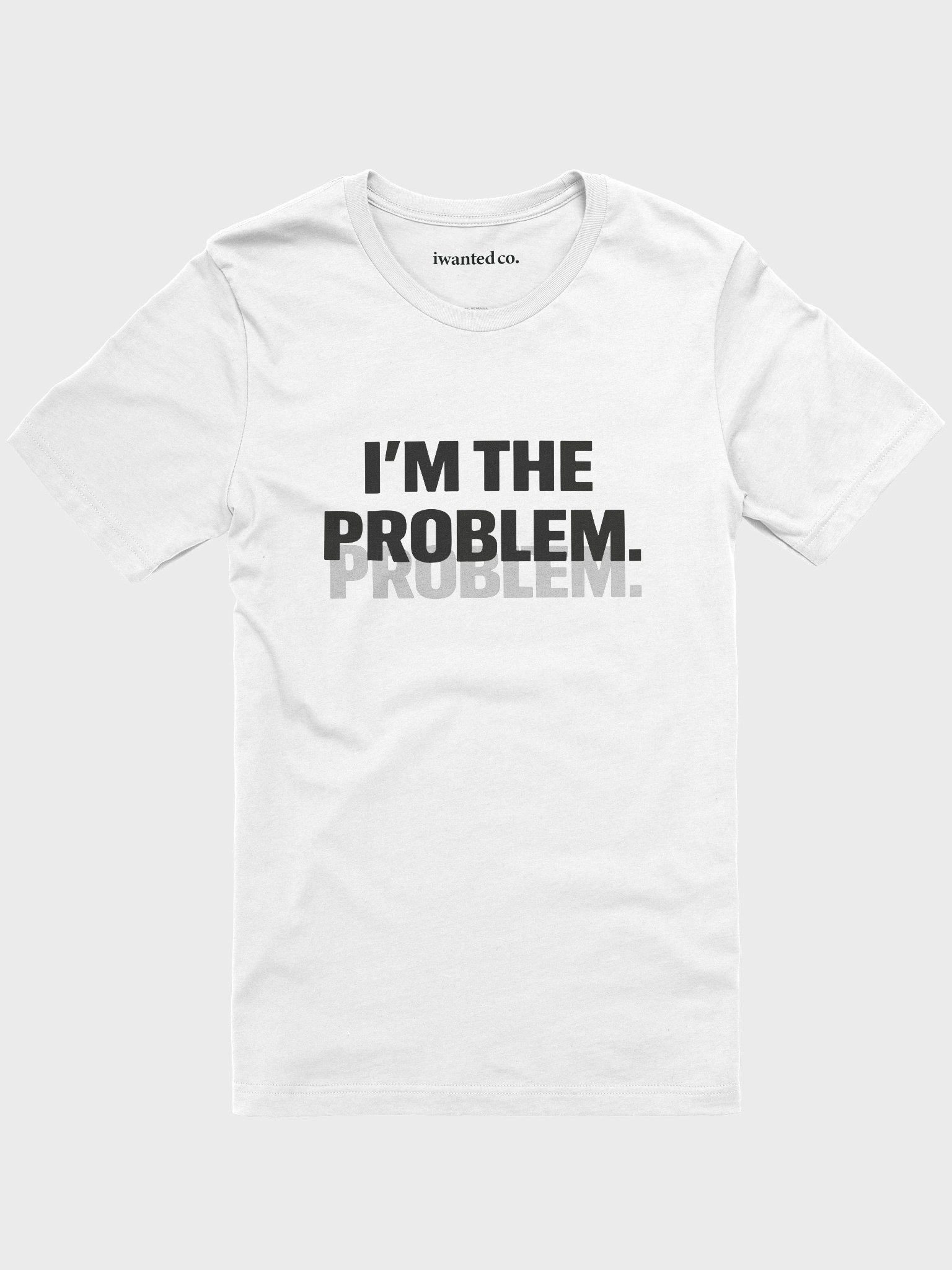 I’m The Problem T-Shirt product image (4)