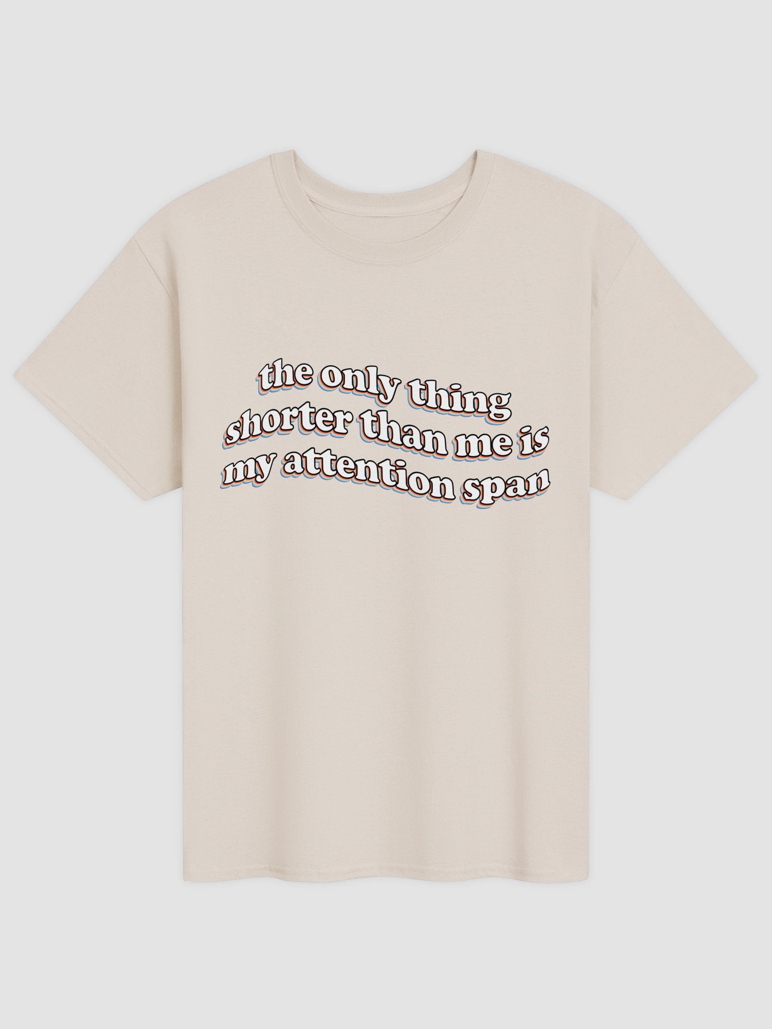 The only thing shorter than me is my attention span T-shirt product image (21)