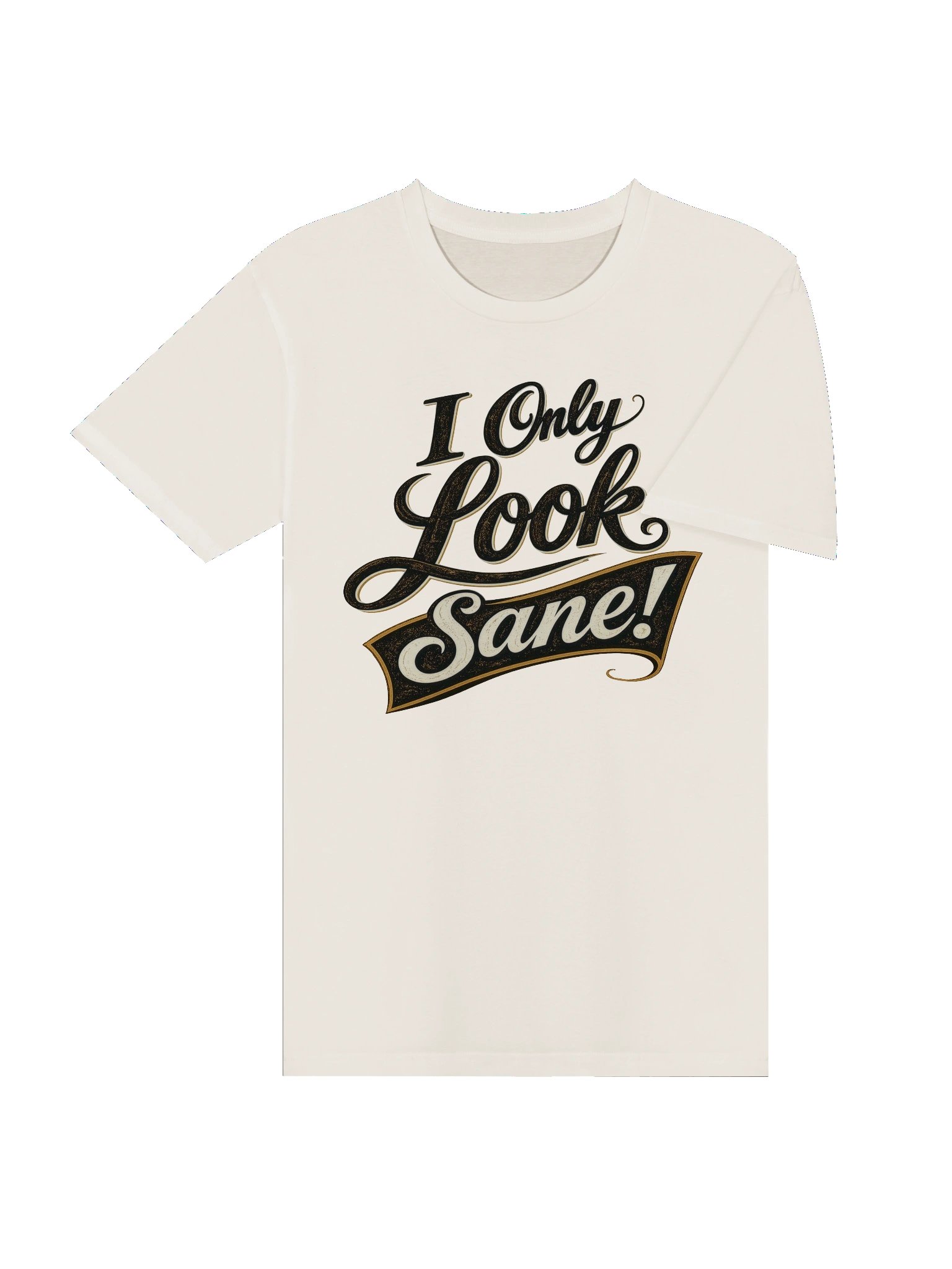 I Only Look Sane T-Shirt product image (14)