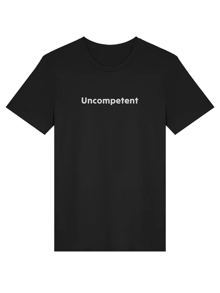 Blatantly Uncompetent Tee product image (1)