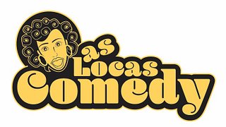 Las Locas Comedy