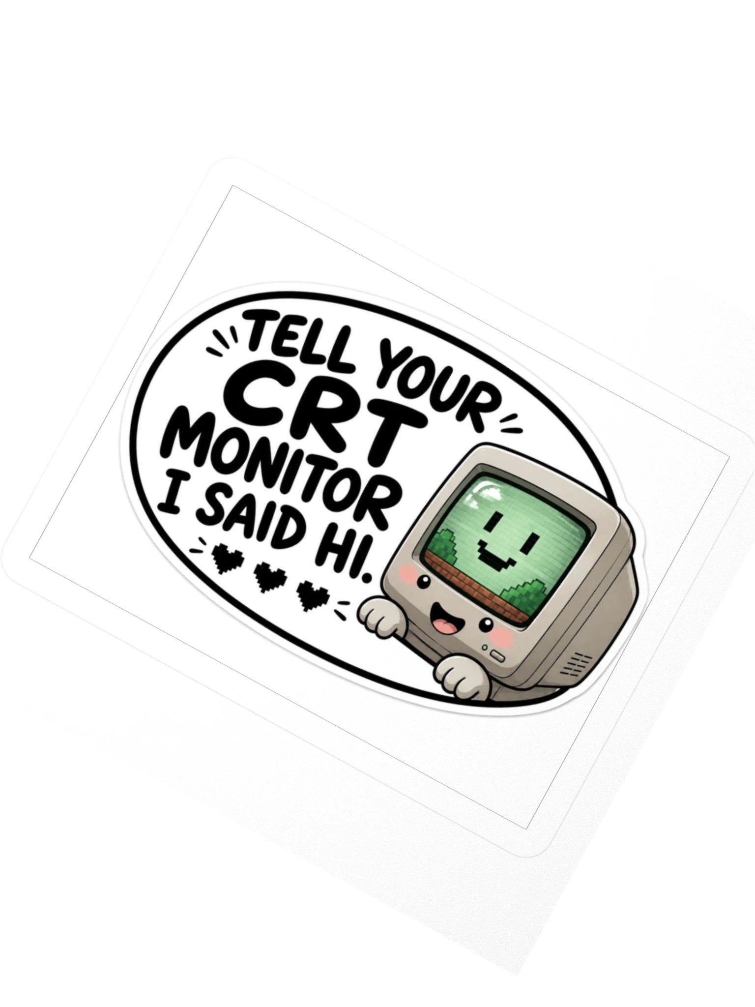 Tell Your CRT Monitor I Said Hi Kiss Cut Sticker product image (2)