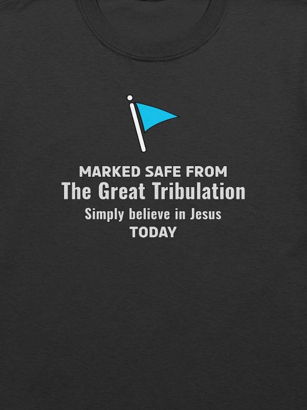 Marked Safe From The Great Tribulation T-Shirt product image (2)